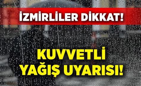 İzmir'in kıyı ilçeleri için kuvvetli yağış uyarısı